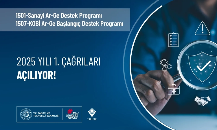 1501-Sanayi Ar-Ge ve 1507-KOBİ Ar-Ge Başlangıç Destek Programı 2025 Yılı 1. Çağrıları Açılıyor
