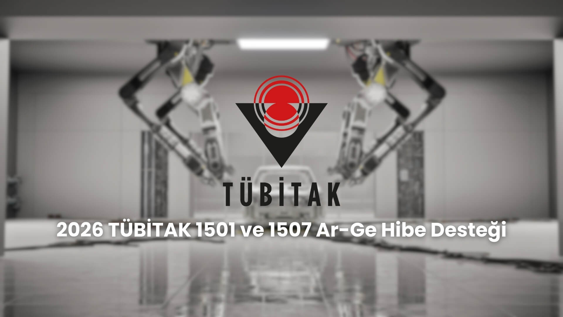 2026 TÜBİTAK 1501 ve 1507 Ar-Ge Hibe Desteği