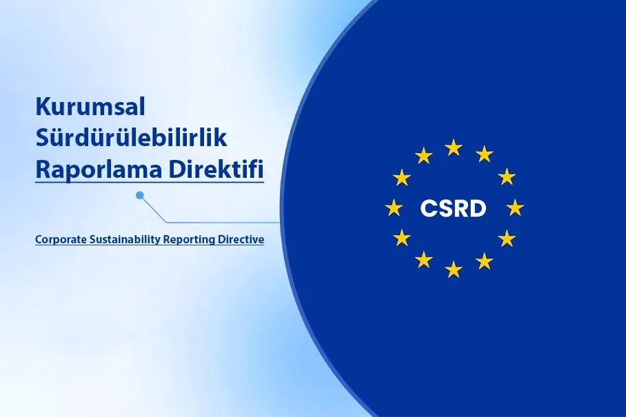 Kurumsal Sürdürülebilirlik Raporlama Direktifi (CSRD)