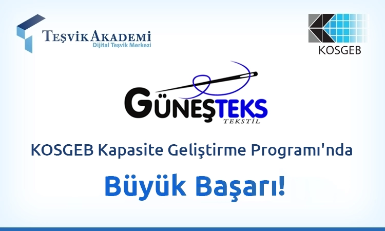 GÜNEŞTEKS Tekstil KOSGEB Kapasite Geliştirme Programı'nda Büyük Başarı!
