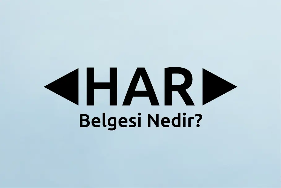 HAR Belgesi Nedir?