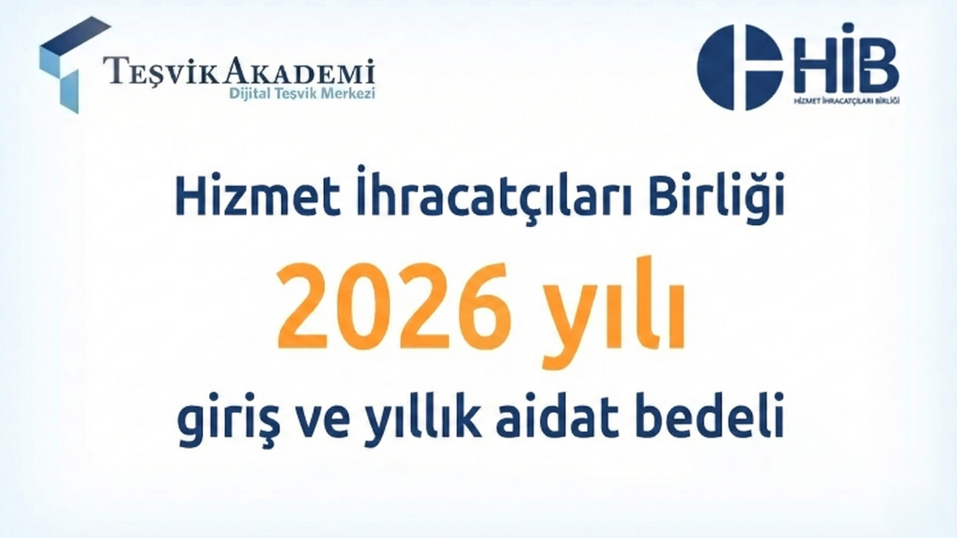 Hizmet İhracatçıları Birliği 2026 Yılı Giriş ve Yıllık Aidat Bedeli