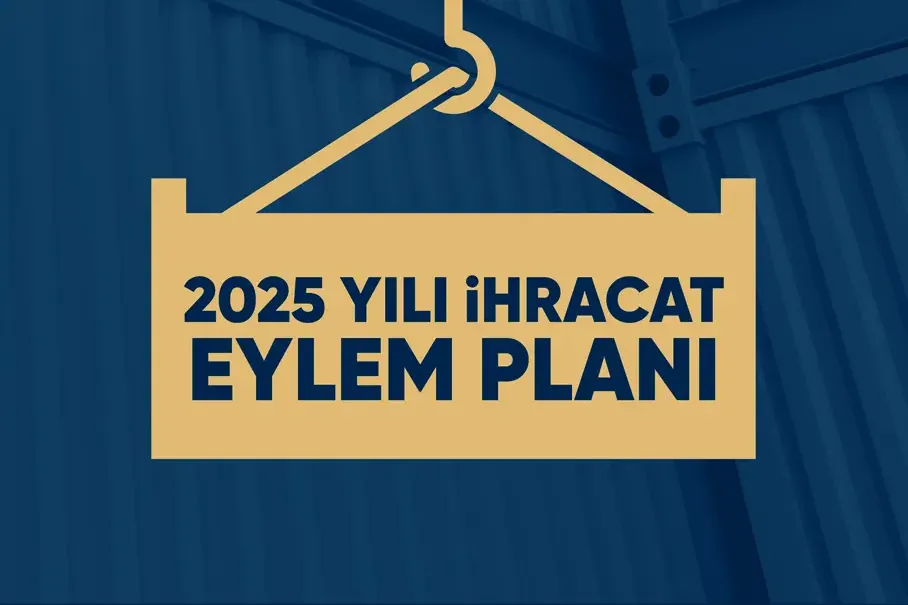 2025 Yılı İhracat Eylem Planı