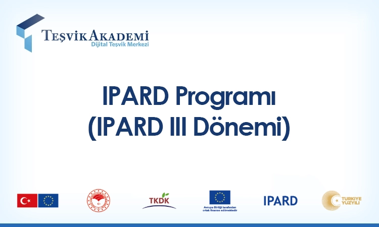 Tarım ve Kırsal Kalkınmayı Destekleme Kurumu IPARD III Dönemi İkinci Başvuru Çağrı İlanı