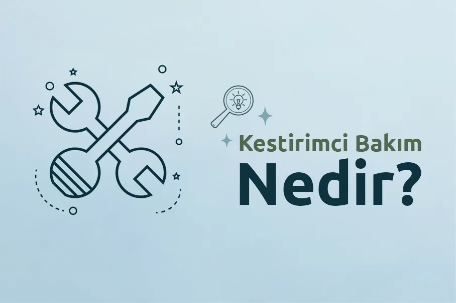 Kestirimci Bakım Nedir?