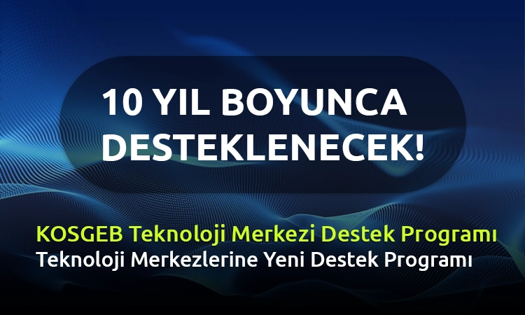 KOSGEB’den Teknoloji Merkezlerine Yeni Destek Programı