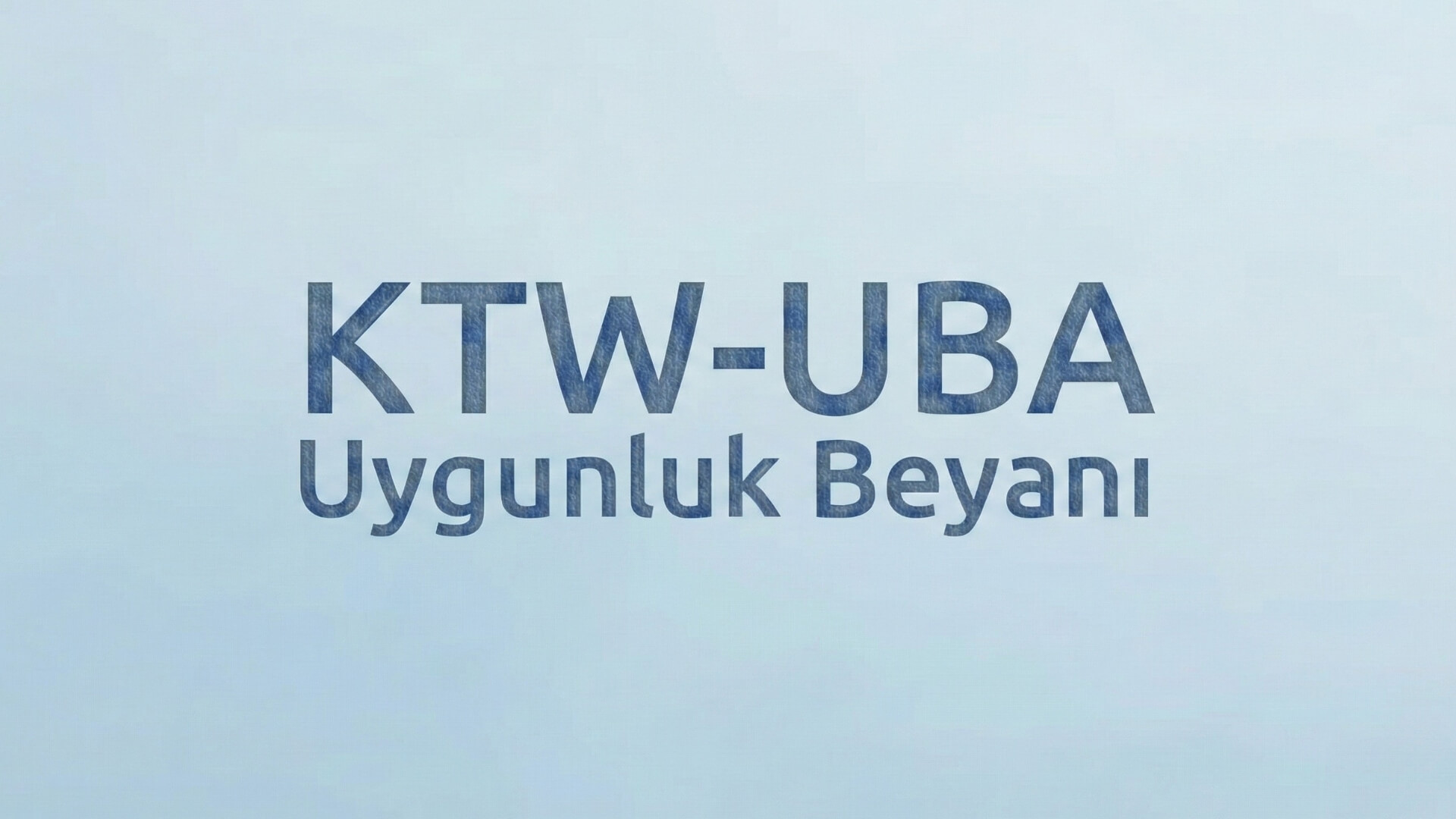 KTW-UBA Uygunluk Beyanı Nedir?