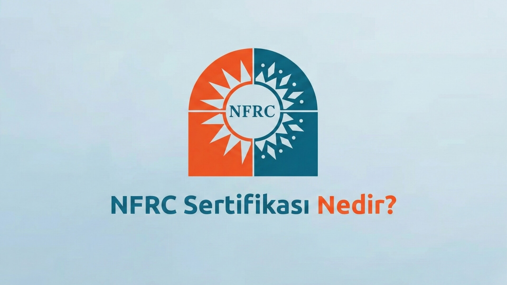 NFRC (National Fenestration Rating Council) Sertifikası Nedir?