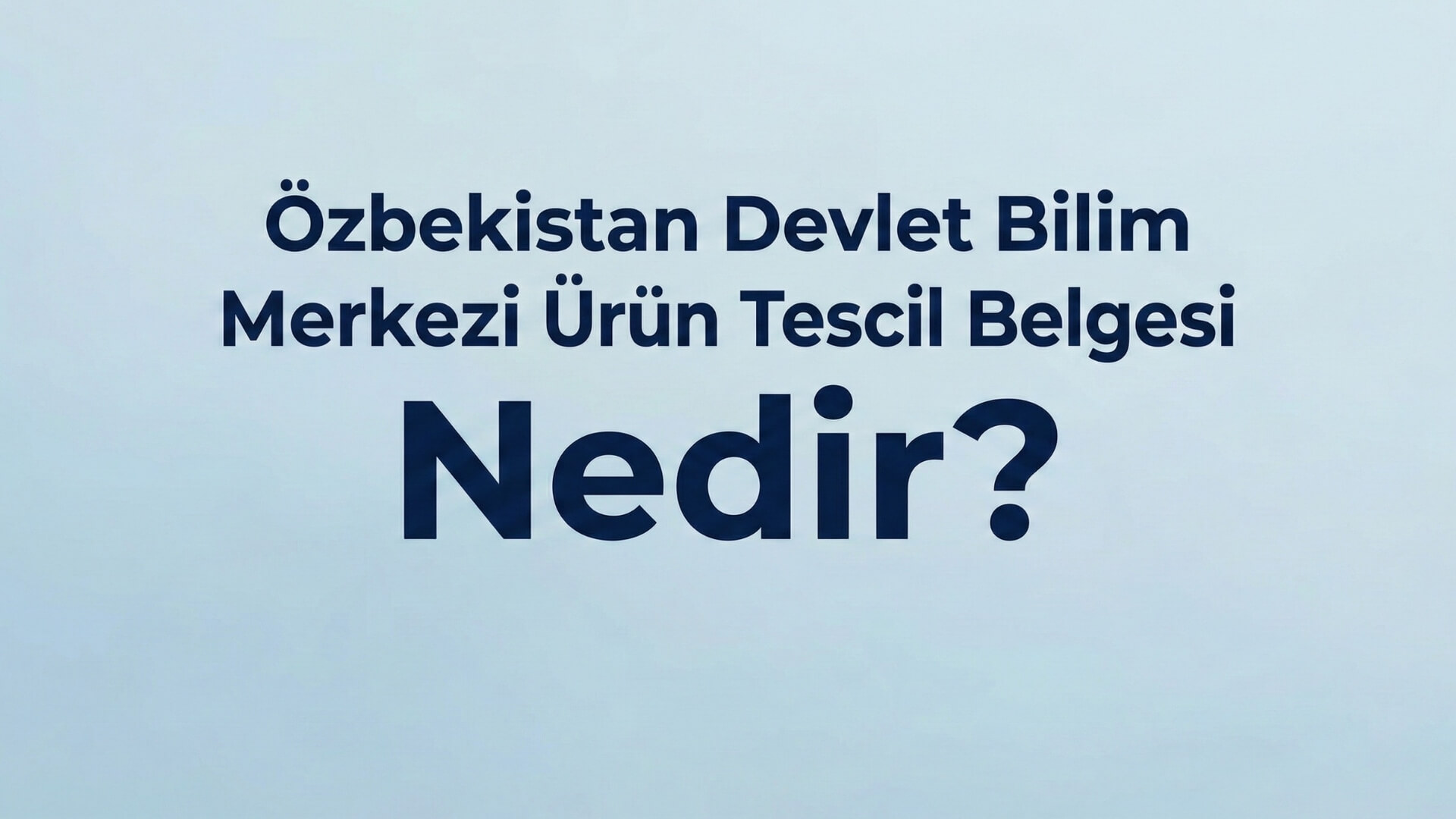 Özbekistan Devlet Bilim Merkezi Ürün Tescil Belgesi Nedir?