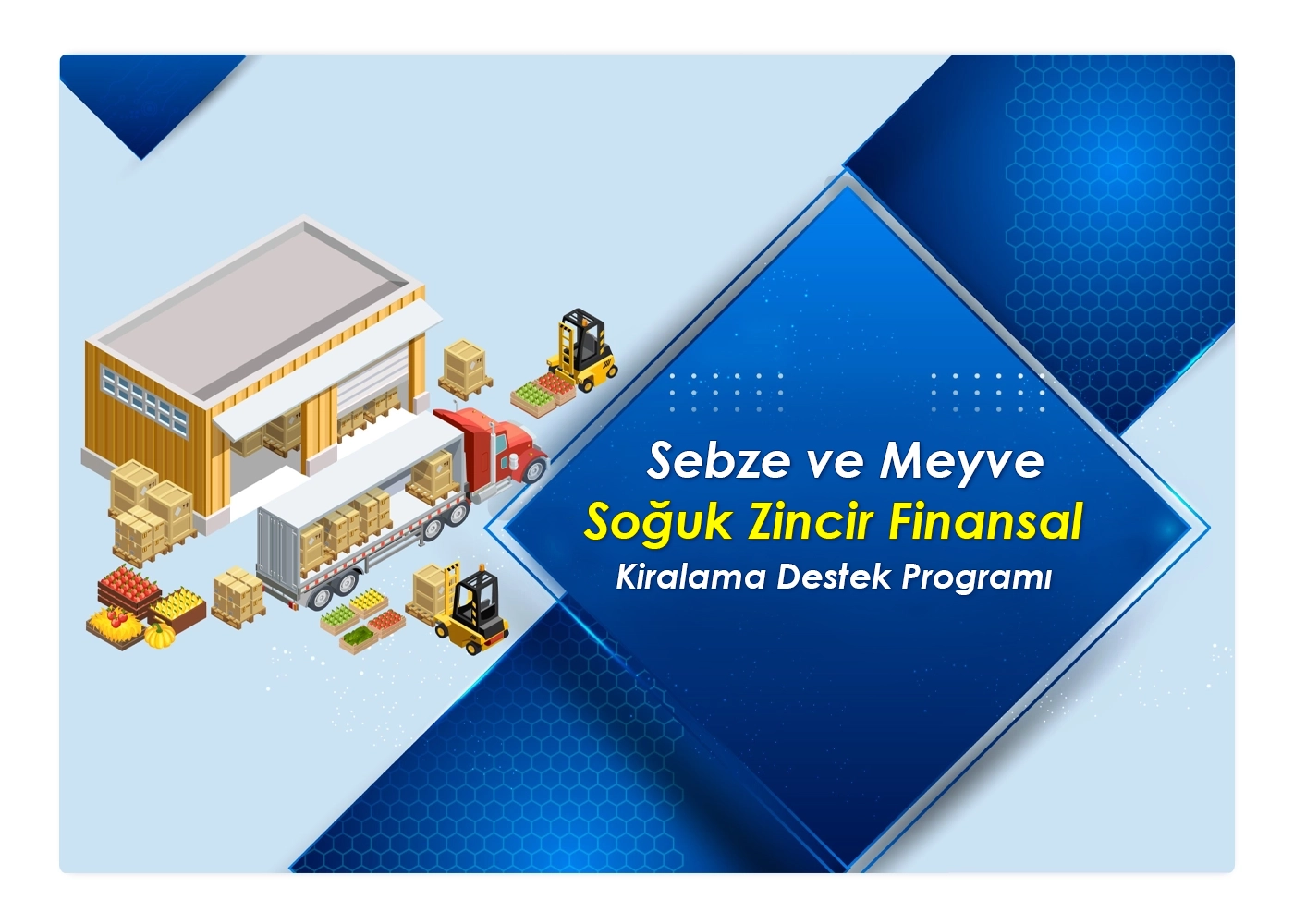 Sebze ve Meyve Soğuk Zincir Finansal Kiralama Destek Programı