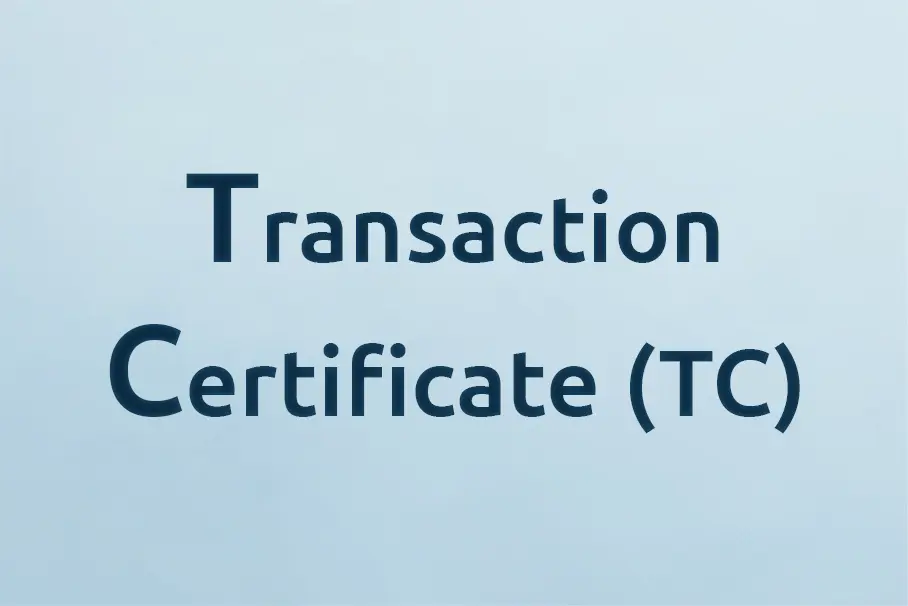 Transaction Certificate (TC) Nedir?