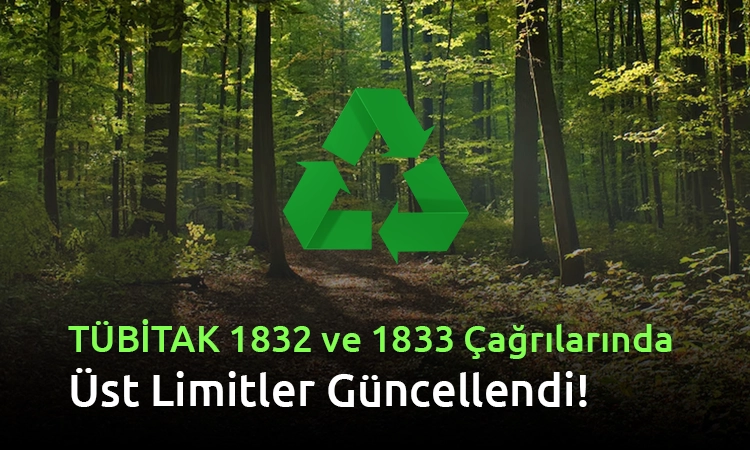 TÜBİTAK 1832 ve 1833 Çağrılarında Üst Limitler Güncellendi!