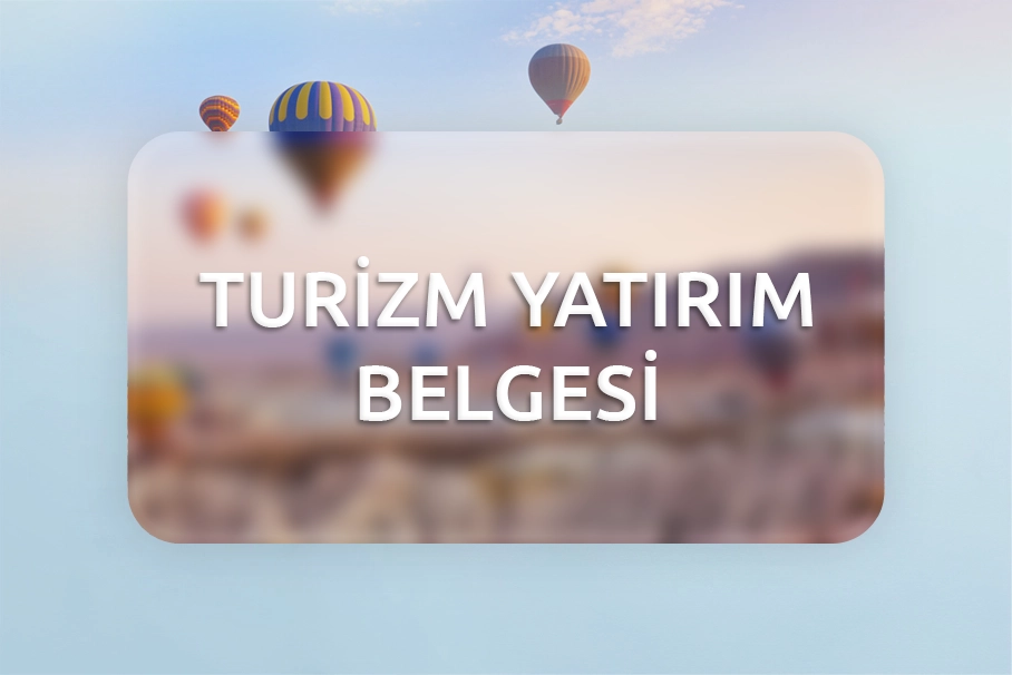 Turizm Yatırım Belgesi Nedir?