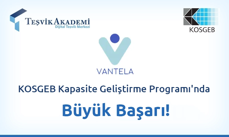 VANTELA Tekstil KOSGEB Kapasite Geliştirme Programı'nda Büyük Başarı!