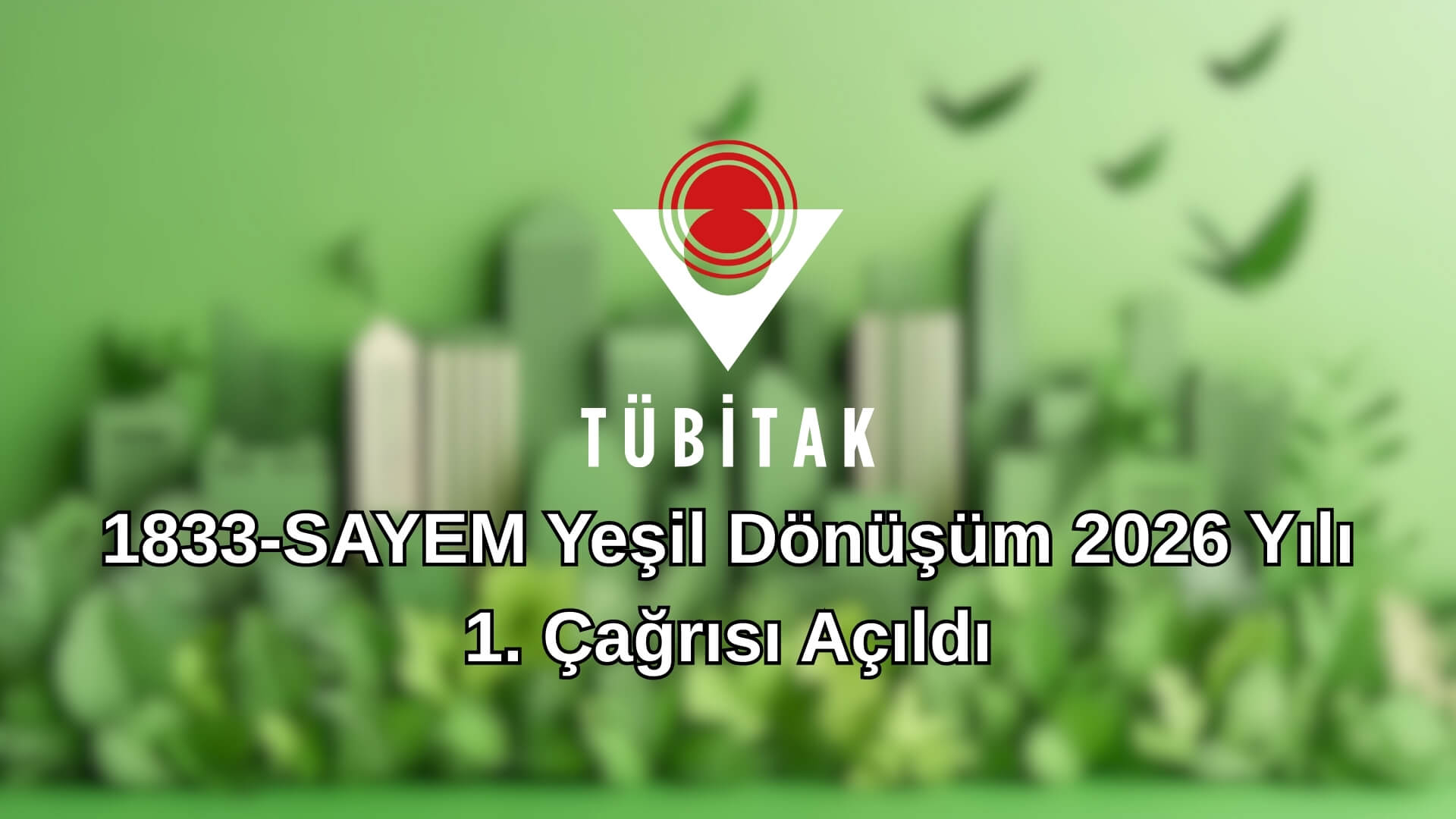 1833-SAYEM Yeşil Dönüşüm 2026 Yılı 1. Çağrısı Açıldı